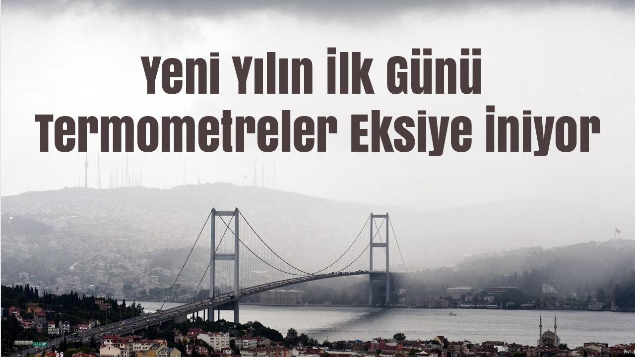 İstanbul'da Yılbaşı Alarmı: Sıcaklıklar 0 Dereceye Kadar Düşüyor!
