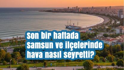 Samsun’da bugün hava parçalı bulutlu, sıcaklık 14 dereceye çıkıyor