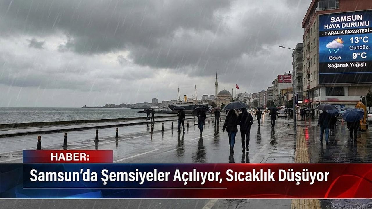 Samsun'da Şemsiyeler Açılıyor: Yeni Haftada Hava Nasıl Olacak?