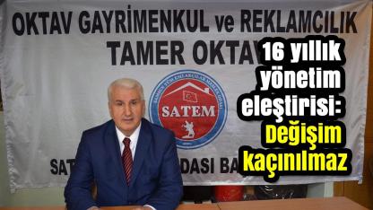 SATEM Başkan Adayı Tamer Oktav’dan Değişim Mesajı
