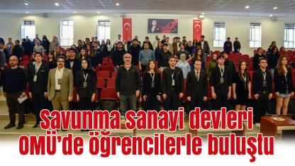 Savunma Sanayinin Devleri OMÜ’de: Geleceğin Mühendislerine Kariyer Rotası