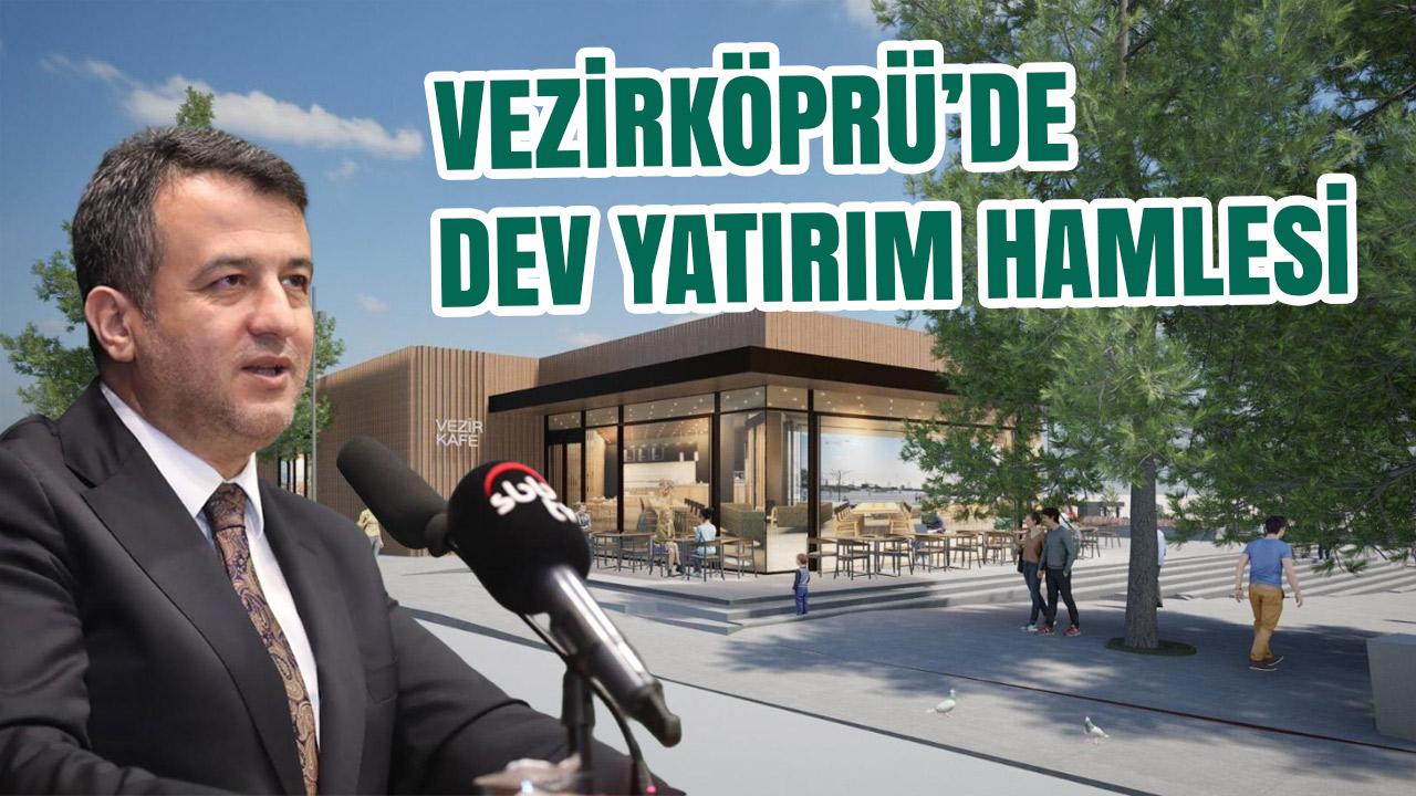VEZİRKÖPRÜ’DE DEV YATIRIM HAMLESİ: Tarım, Sanayi ve Kent Estetiği Bir Arada!