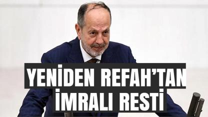 YENİDEN REFAH’TAN İMRALI RESTİ: "TBMM, Terör Örgütü Elebaşına Siyasi Rol Biçen Fotoğrafın Parçası Olamaz!"