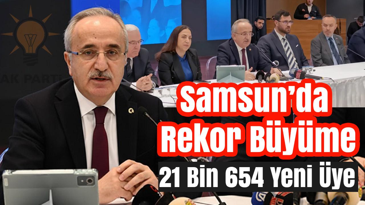 AK Parti Samsun’da Rekor Büyüme: 21 Bin 654 Yeni Üye