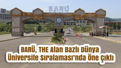 BARÜ, THE Alan Bazlı Dünya Üniversite Sıralaması’nda Öne Çıktı