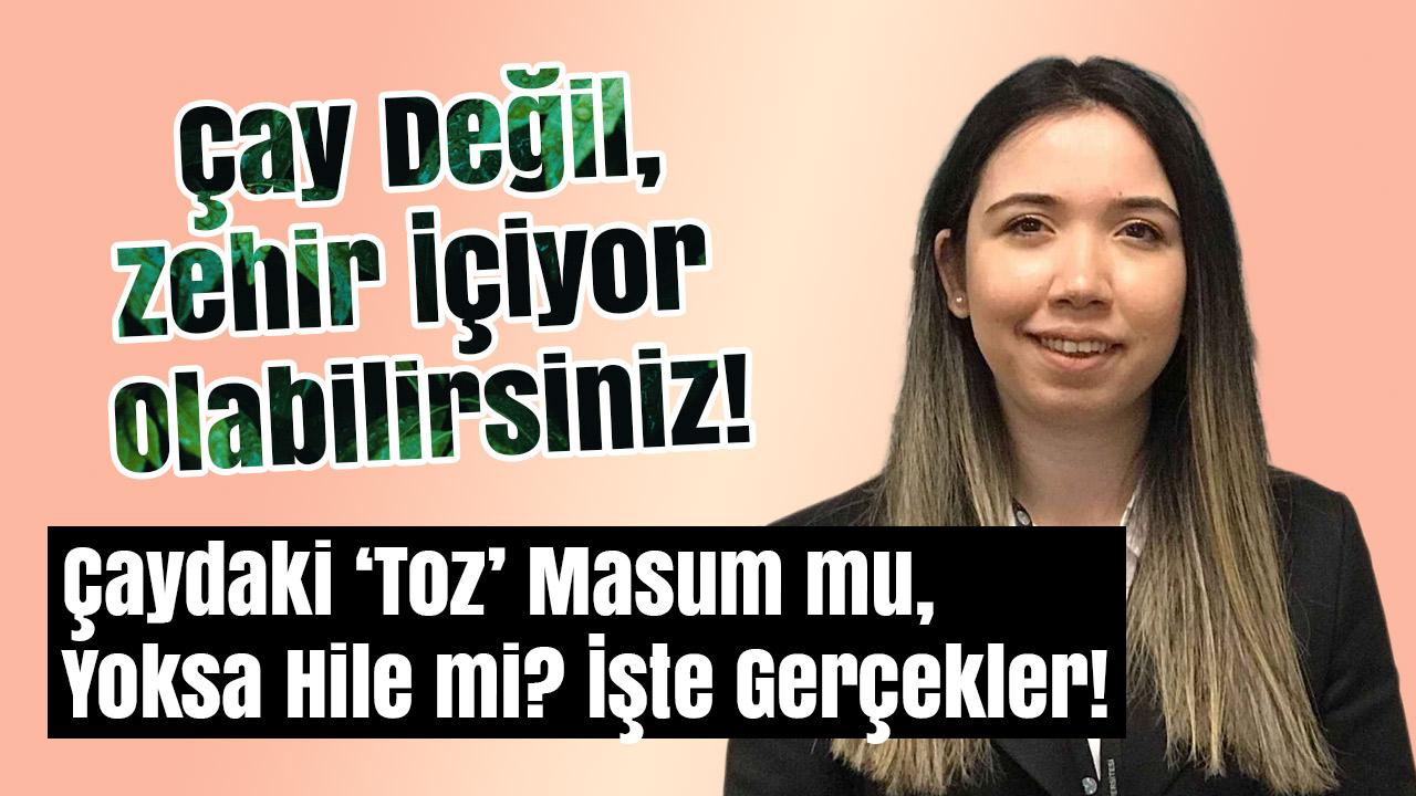 Çay Değil, Zehir İçiyor Olabilirsiniz! Kanserojen Boya Tuzağına Dikkat.