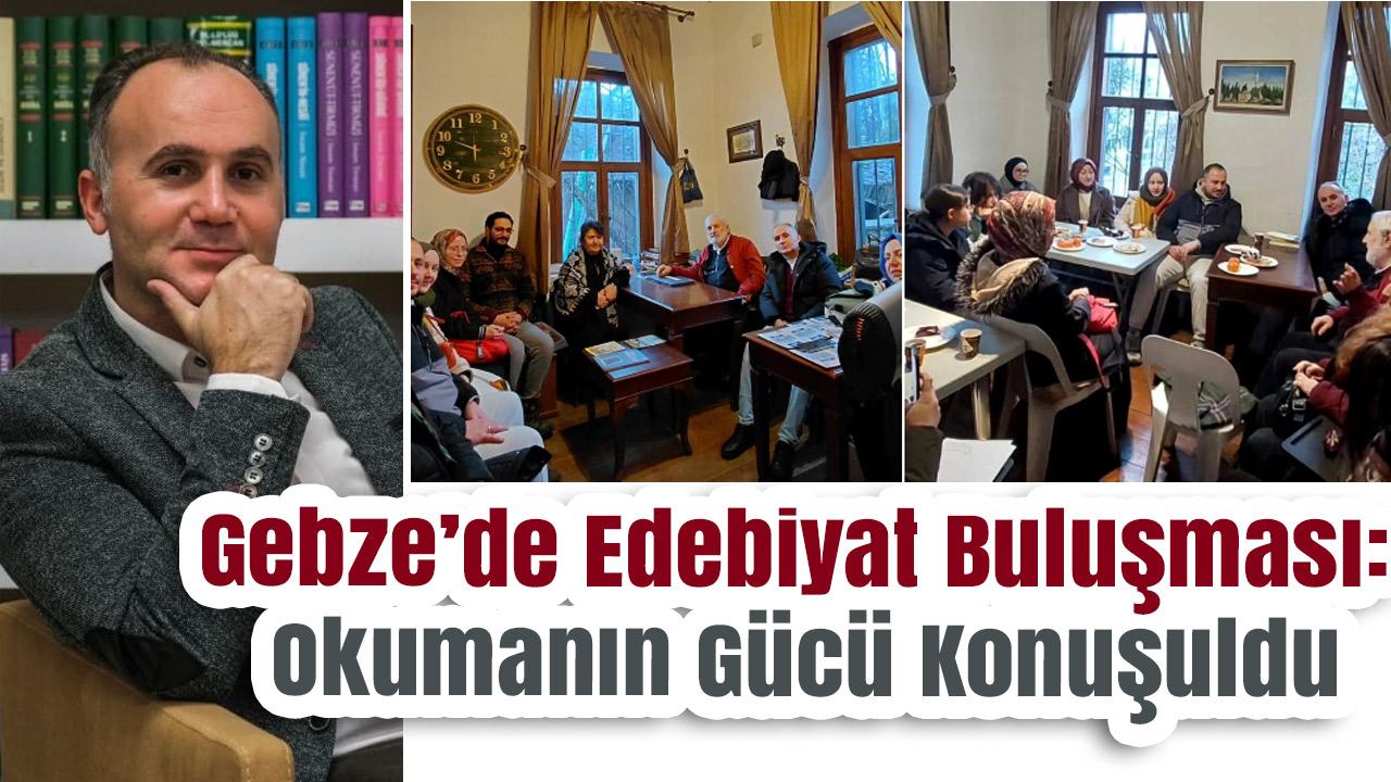 Gebze TDED’den Edebiyat Zümresi Buluşması