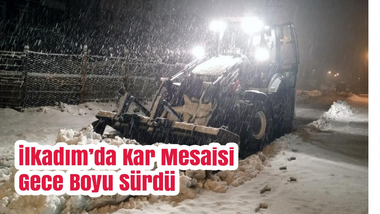 İlkadım’da Kar Mesaisi Gece Boyu Sürdü