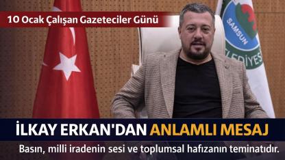 İlkay Erkan’dan 10 Ocak’ta Türk Basınına Milli Mesaj
