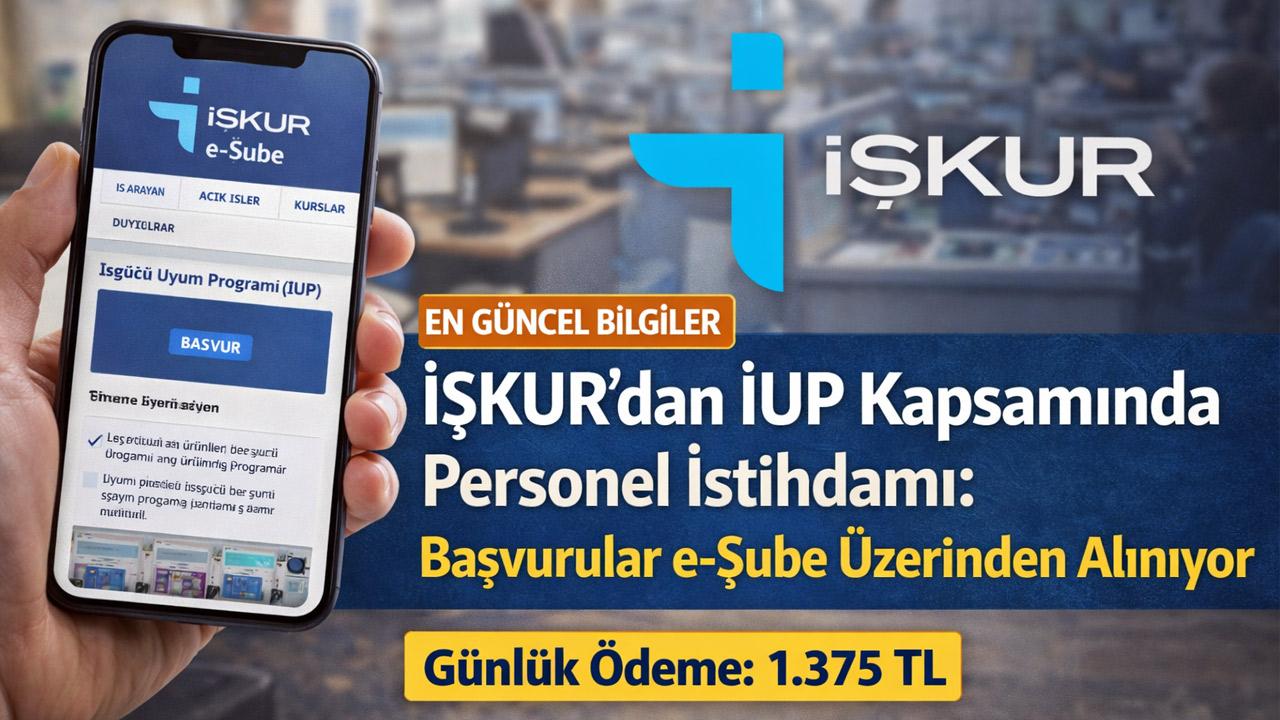 İŞKUR’dan İUP Kapsamında Personel İstihdamı: Başvurular e-Şube Üzerinden Alınıyor