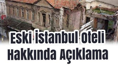 Edremit Belediyesi’nden Eski İstanbul Oteli Hakkında Açıklama