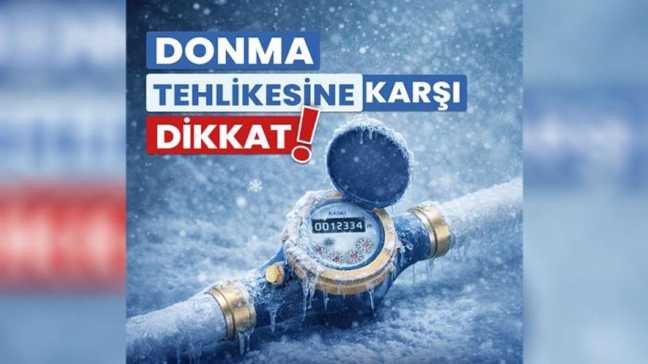 KASKİ’den Don Uyarısı: Su Sayaçları ve Tesisatlar İçin Tedbir Zamanı