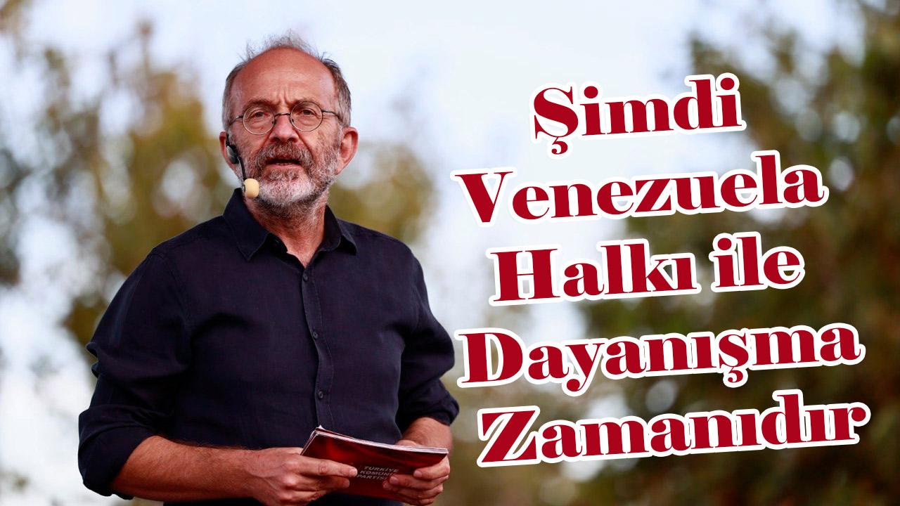 Kemal Okuyan: Şimdi Venezuela Halkı ile Dayanışma Zamanıdır