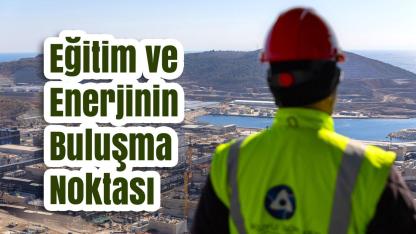 Konya'nın Gelecek Vaat Eden Mühendisleri Akkuyu NGS Sahasında!