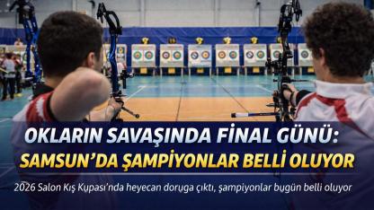 OKLARIN SAVAŞINDA FİNAL GÜNÜ: SAMSUN’DA ŞAMPİYONLAR BELLİ OLUYOR
