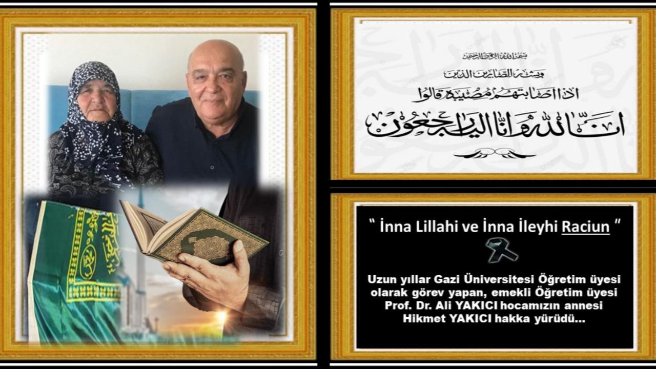 Prof. Dr. Ali Yakıcı’nın Acı Günü: Annesi Hikmet Yakıcı Vefat Etti