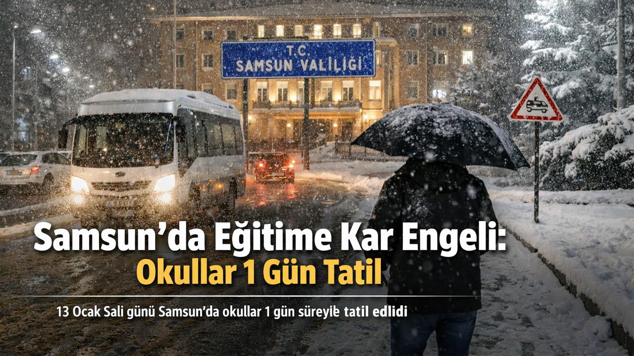 Samsun’da Eğitime Kar Engeli: Okullar 1 Gün Tatil
