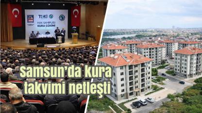 Samsun’da TOKİ Kuraları Sürüyor: 6 Bin 397 Konut Dağıtılacak