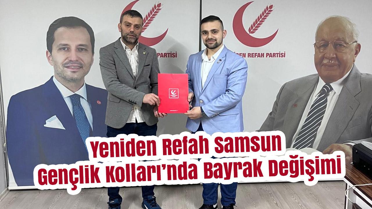 Yeniden Refah Samsun Gençlik Kolları’nda Bayrak Değişimi
