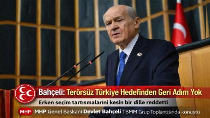 Bahçeli’den Net Mesaj: Terörsüz Türkiye Hedefinden Asla Geri Adım Yok
