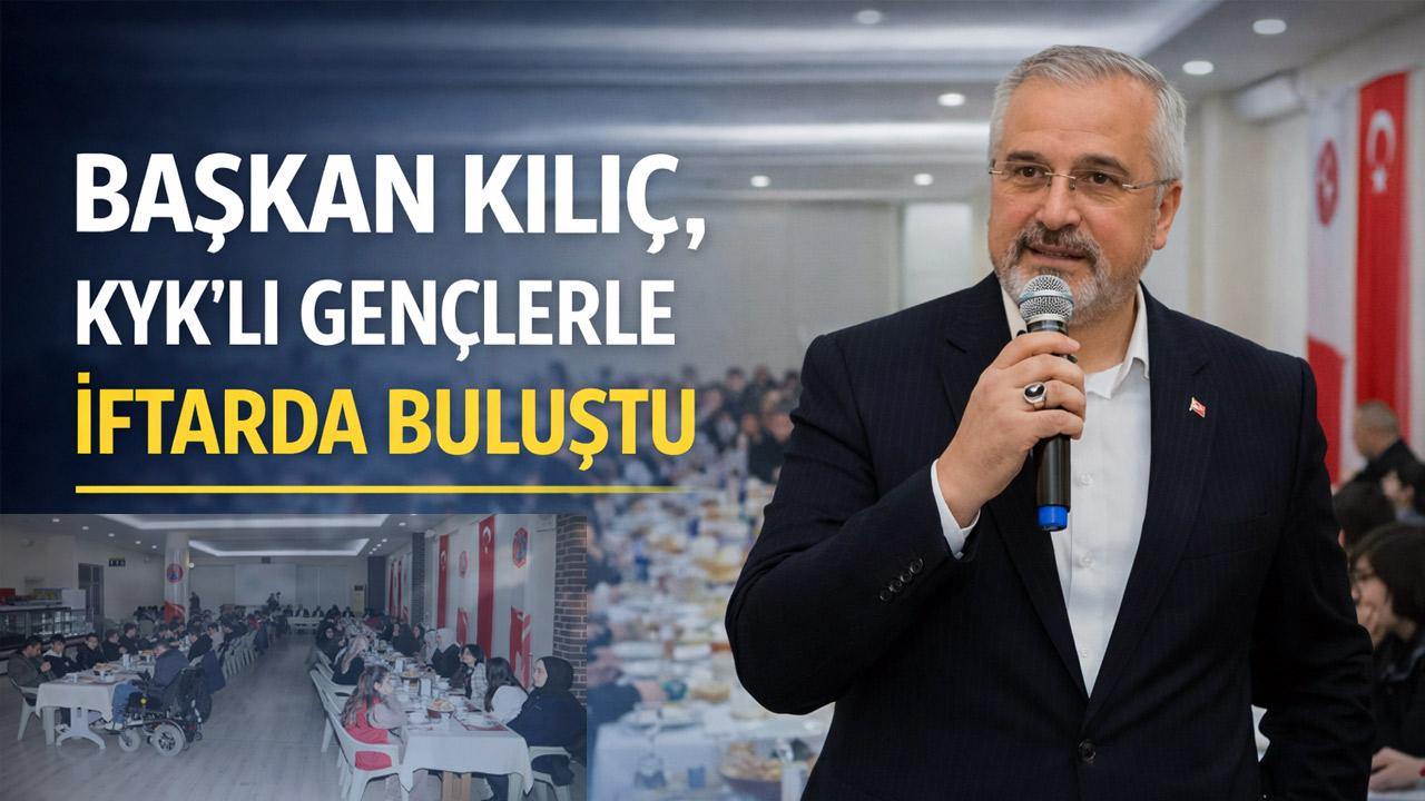 Başkan Kılıç, KYK’lı Gençlerle Aynı Sofrada