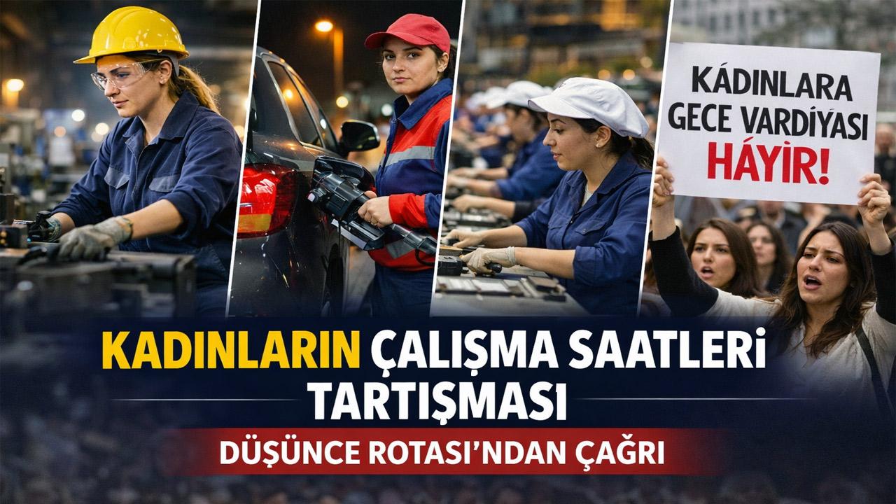 Düşünce Rotası Derneği Genel Başkanı Fatih Köse, kadınların gece vardiyalarında ve akaryakıt istasyonlarında çalıştırılmaması gerektiğini savundu
