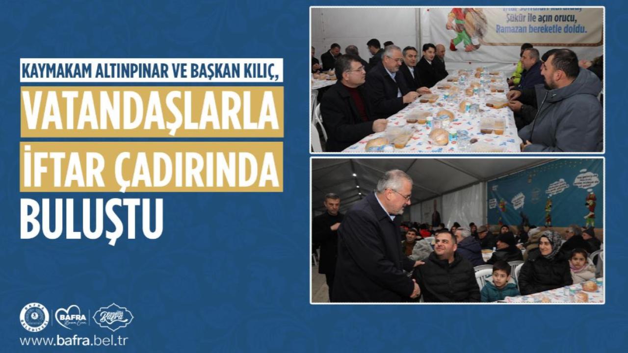 Kaymakam Altınpınar ve Başkan Kılıç İftar Çadırında Vatandaşlarla Buluştu