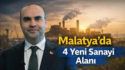 Malatya’da Sanayi Hamlesi: 4 Yeni Sanayi Alanı İlan Edildi