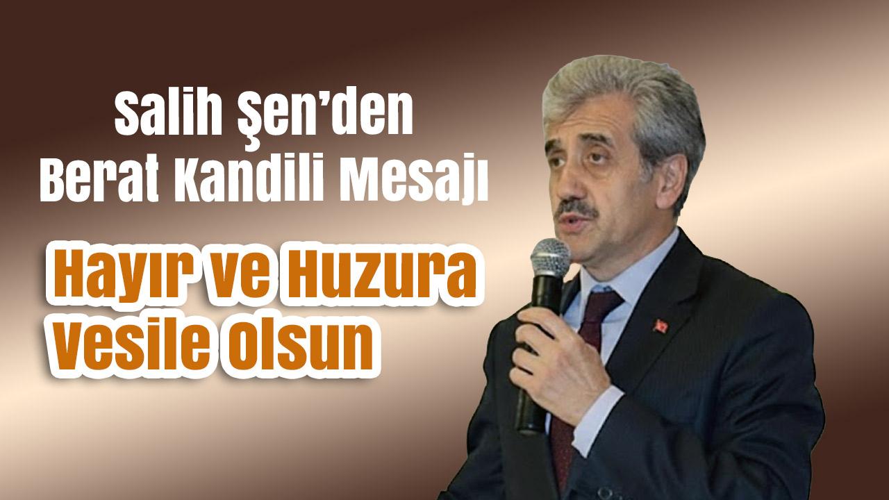 Saadet Partisi Samsun İl Başkanı Salih Şen’den Berat Kandili Mesajı