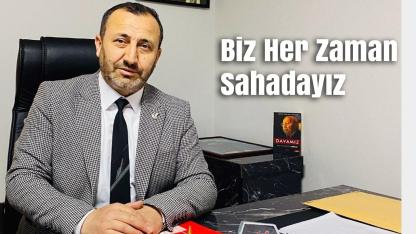 Sadettin Baskın: Biz Her Zaman Sahadayız