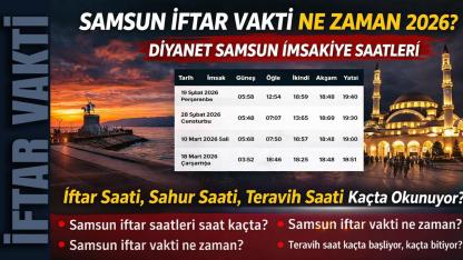 Samsun İftar Vakti Ne Zaman 2026? Diyanet Samsun İmsakiye Saatleri