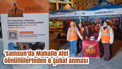 Samsun’da Mahalle Afet Gönüllülerinden 6 Şubat Anması