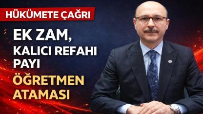 Talip Geylan’dan Hükümete Çağrı: Ek Zam, Kalıcı Refah Payı ve Öğretmen Ataması Şart