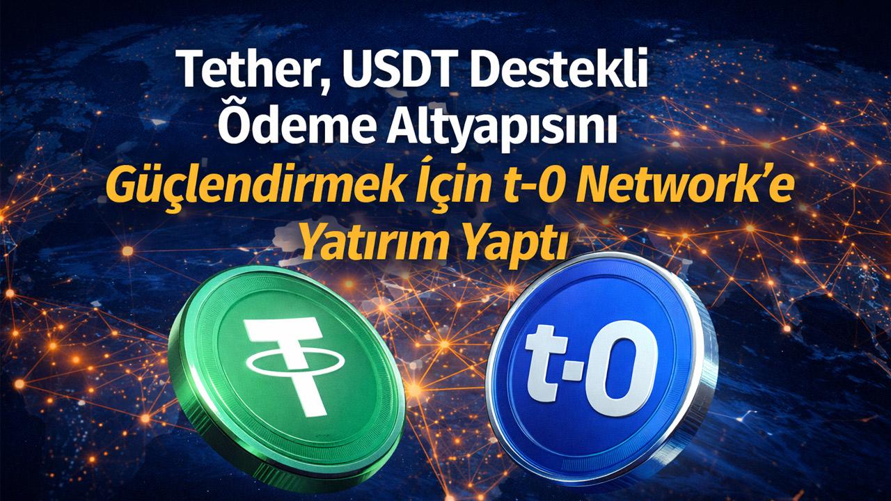 Tether, t-0 Network’e Yatırım Yaptı
