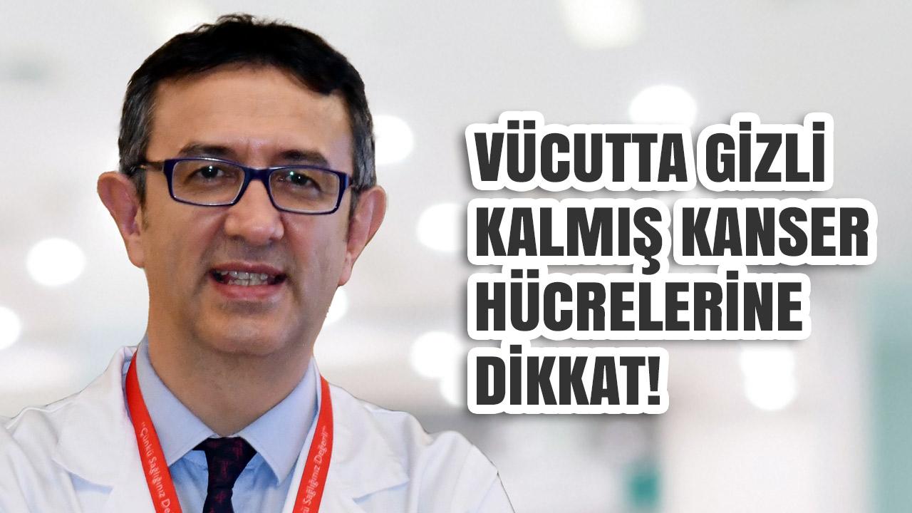 Vücutta Gizli Kalmış Kanser Hücrelerine Dikkat