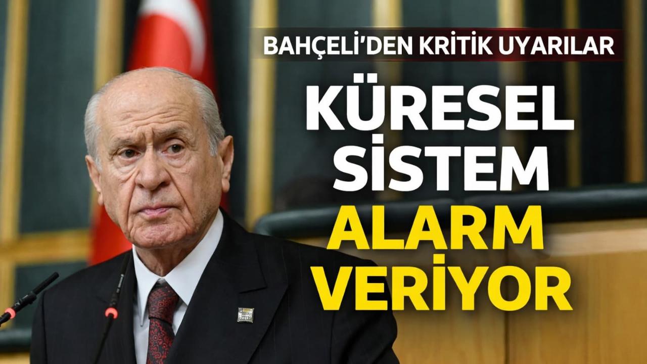 Bahçeli’den TBMM’de Kritik Uyarılar: “Dünya Tehlikeli Bir Kırılma Sürecinde”