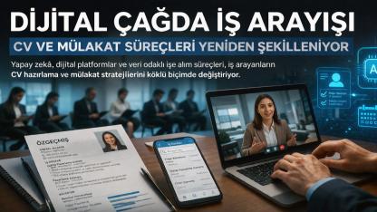 Dijital Çağda İş Arayışı: CV ve Mülakat Süreçleri Yeniden Şekilleniyor