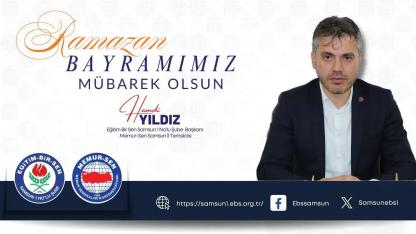 Memur-Sen Samsun İl Başkanı Hamdi Yıldız’dan Bayram Mesajı