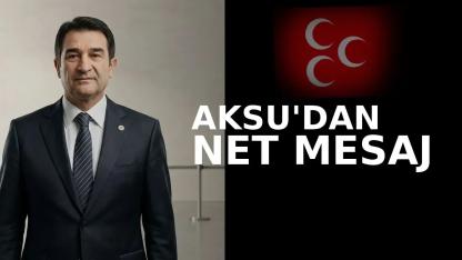 MHP’li İsmail Faruk Aksu’dan Terörsüz Türkiye Mesajı