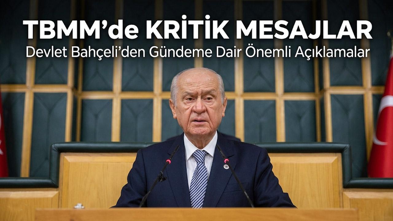 Bahçeli TBMM’de Konuştu: Küresel Kaos ve Enerji Vurgusu
