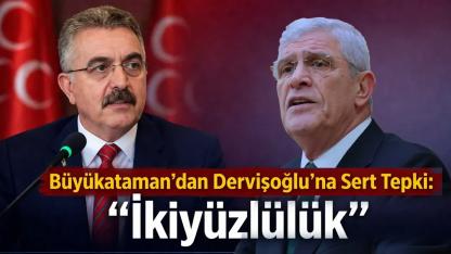 Büyükataman’dan Dervişoğlu’na Sert Tepki: “İkiyüzlülük”