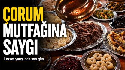 Çorum mutfağı yarışmasına son gün