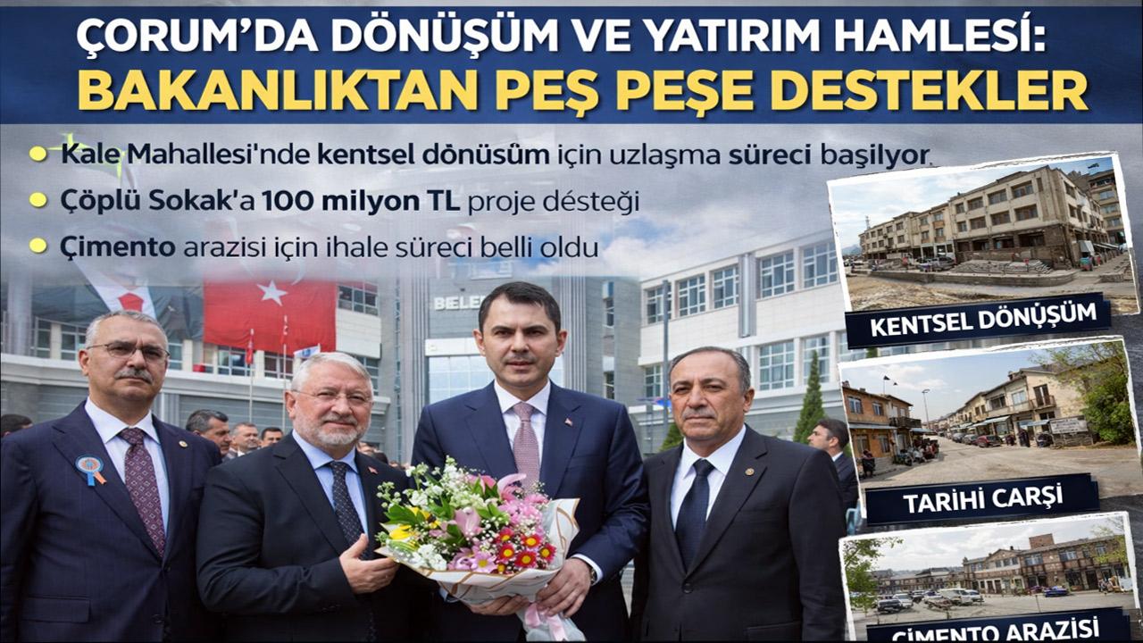 Çorum’da dönüşüm ve yatırım hamlesi: Bakanlıktan peş peşe destekler