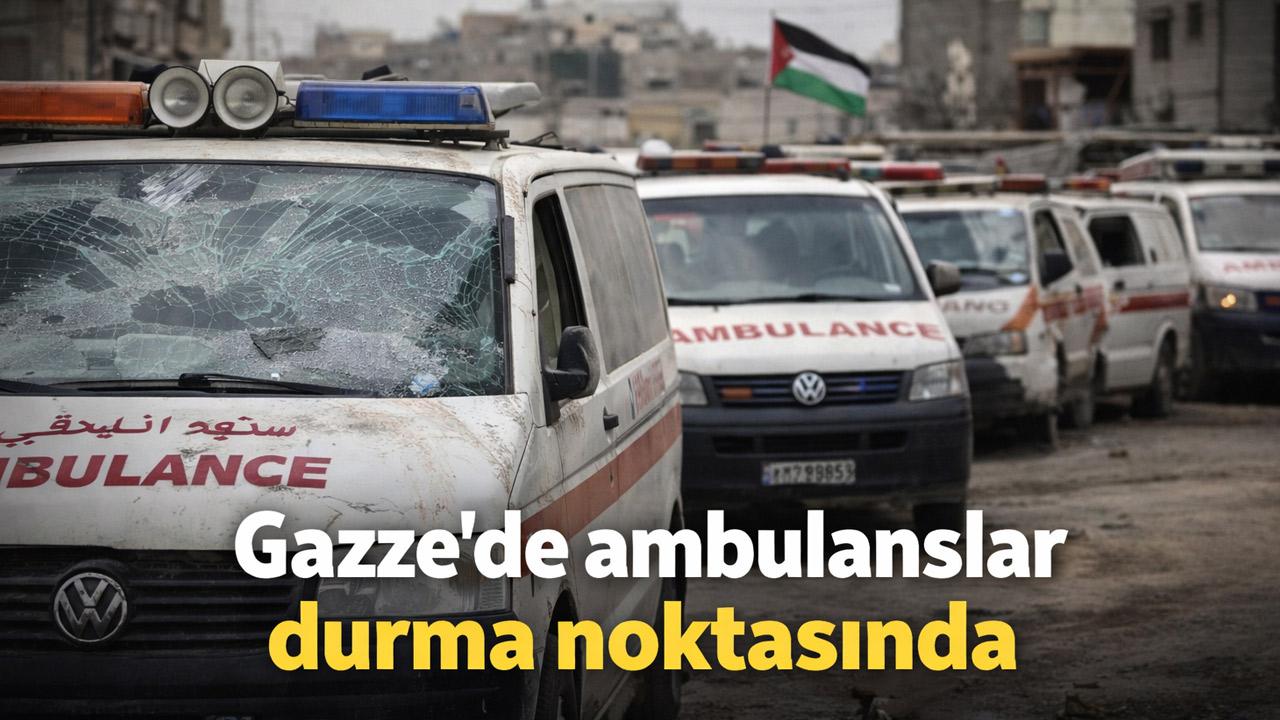 Gazze’de ambulanslar durma noktasında