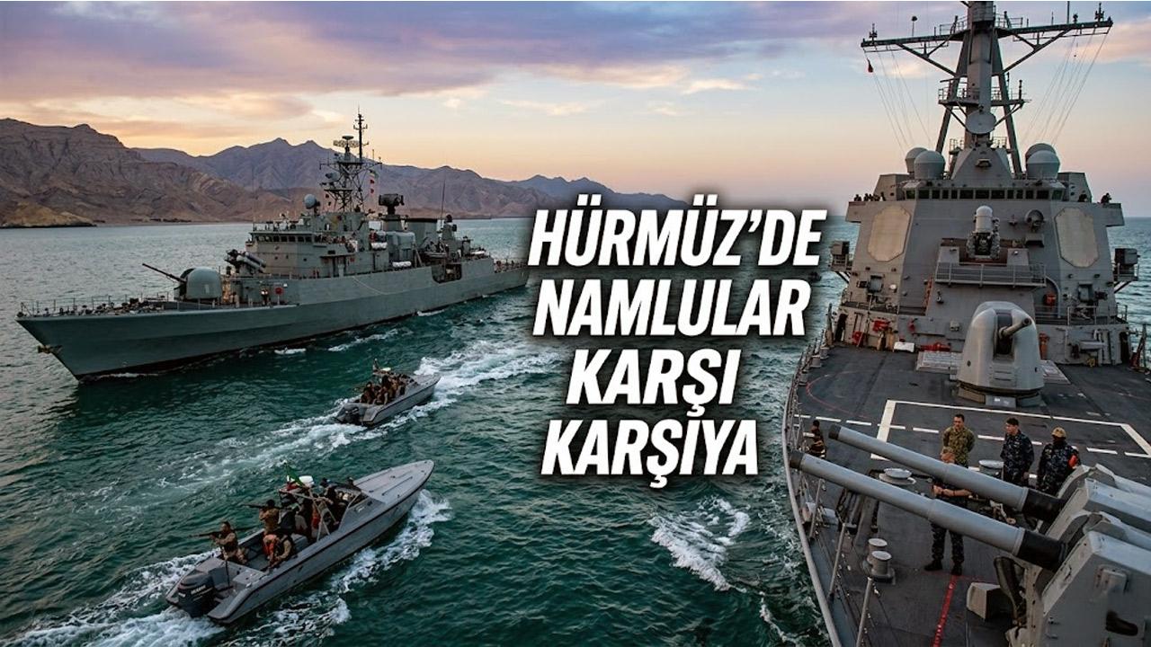 Hürmüz’de gerilim zirvede: Dünya 48 saatlik kritik eşikte