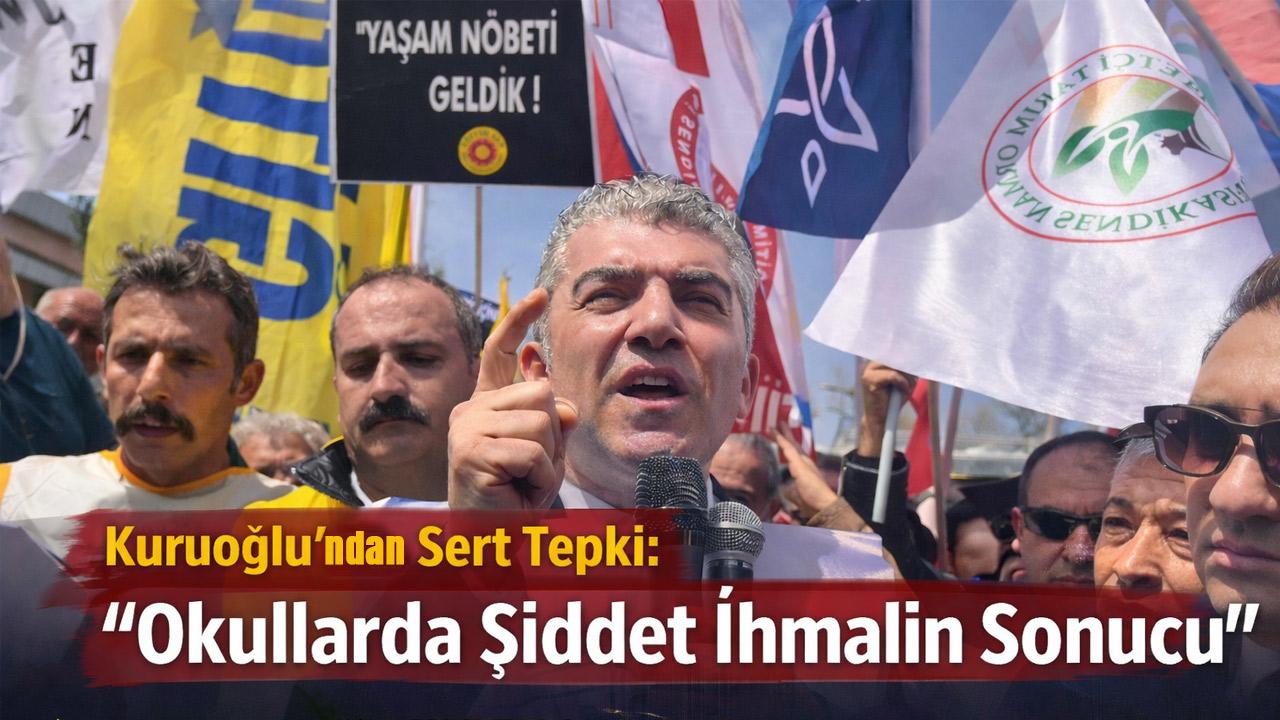 Kuruoğlu’ndan Sert Tepki: 'Okullarda Şiddet İhmalin Sonucu'