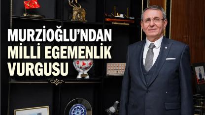 Murzioğlu’ndan 23 Nisan mesajı: Gücümüz millet egemenliği