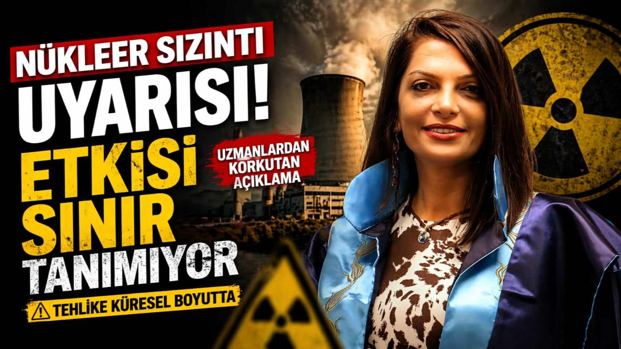 Nükleer sızıntı uyarısı: Etkisi sınır tanımıyor
