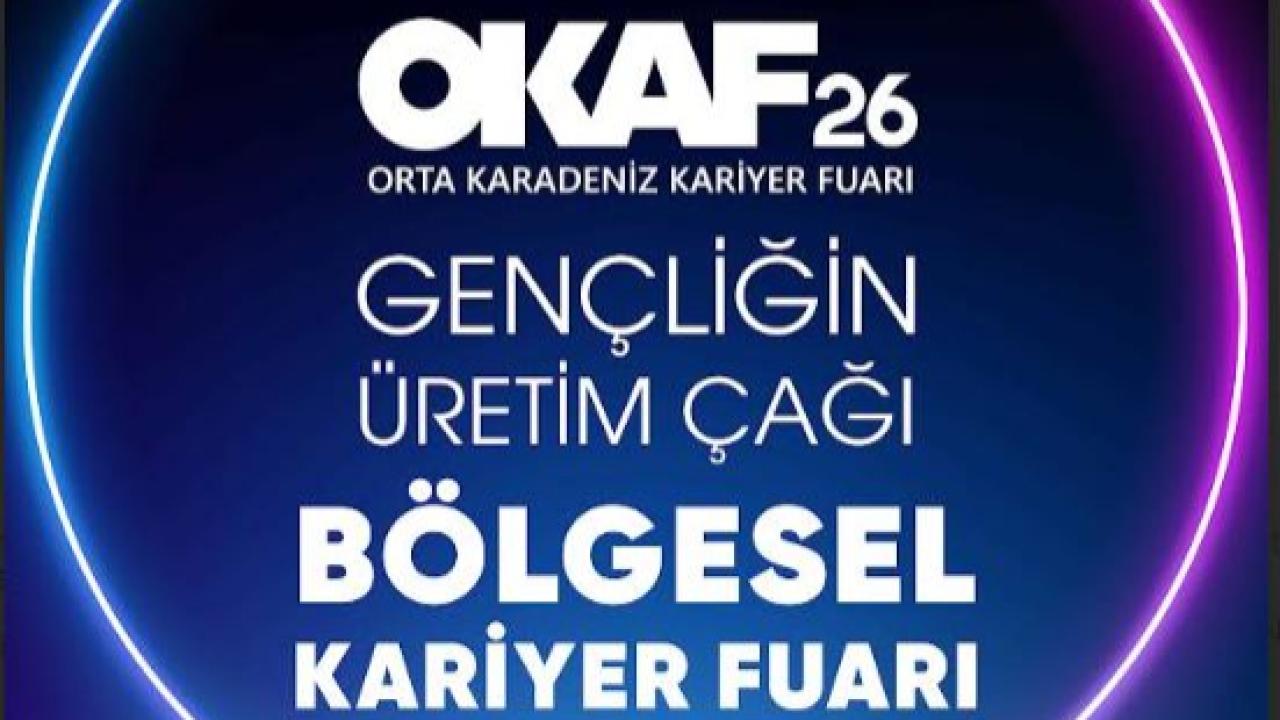 OKAF’26 Samsun’da Başlıyor: Gençler Kariyerle Buluşuyor