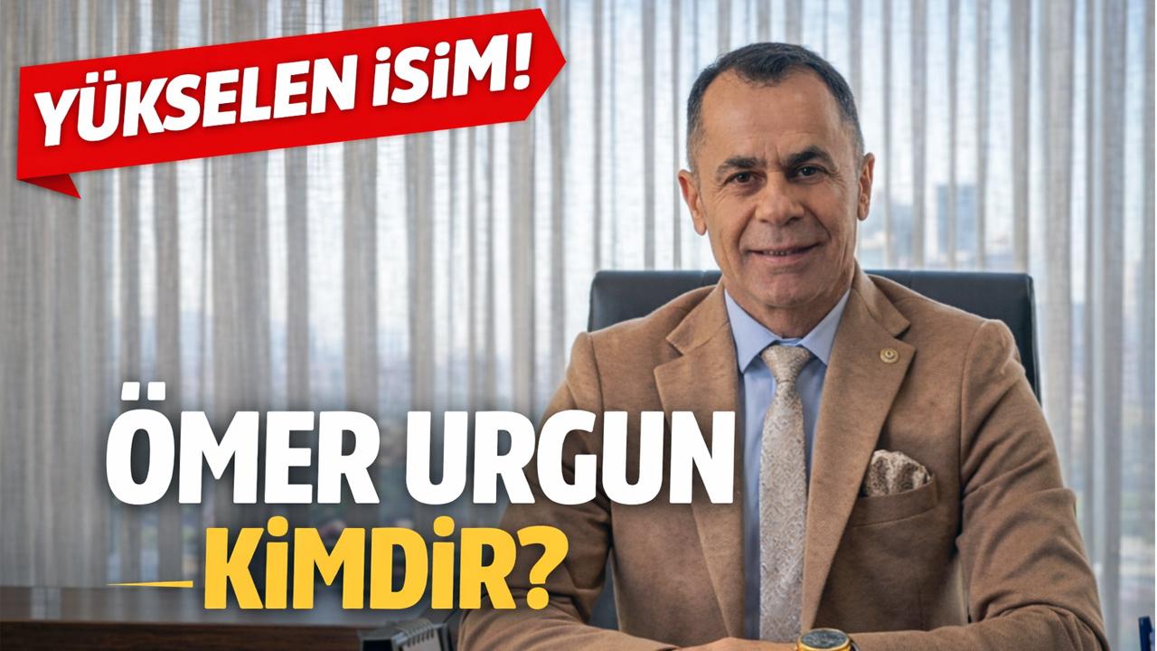 Ömer Urgun kimdir? İş dünyası ve siyasette yükselen isim